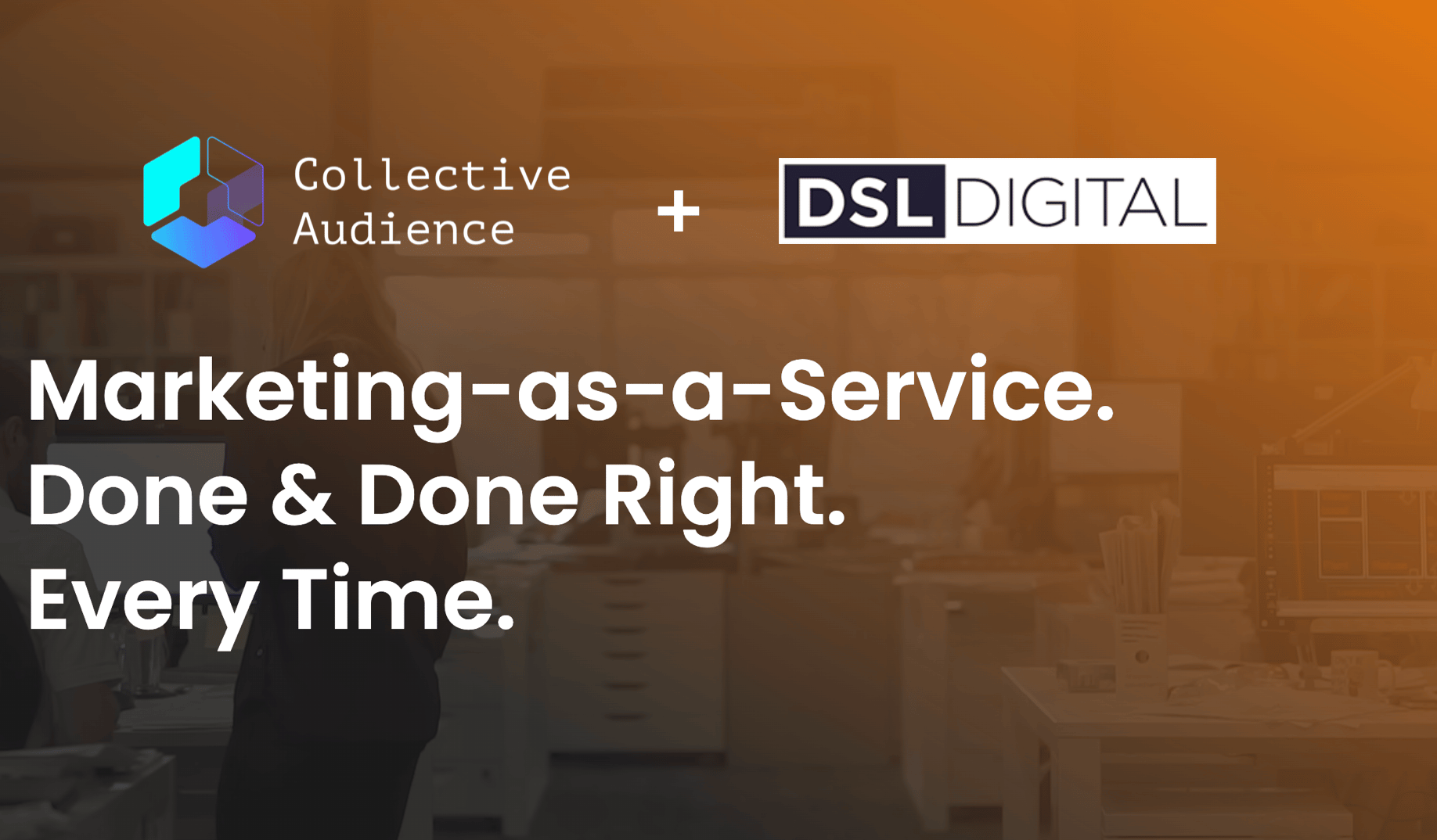 Collective Audience to Acquire Marketing-as-a-Service Provider, DSL Digital, Enabling Launch of AI-Powered AudienceServices™