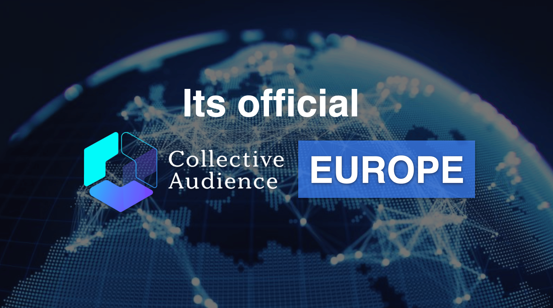 Collective Audience Begins Next Phase of Global Expansion with Launch of Collective Audience Europe